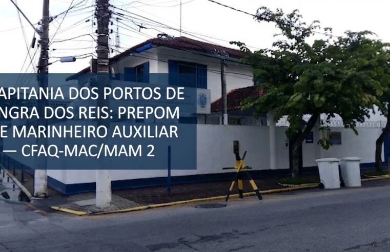 Capitania dos Portos de Angra dos Reis: PREPOM de Marinheiro Auxiliar — CFAQ-MAC/MAM 2